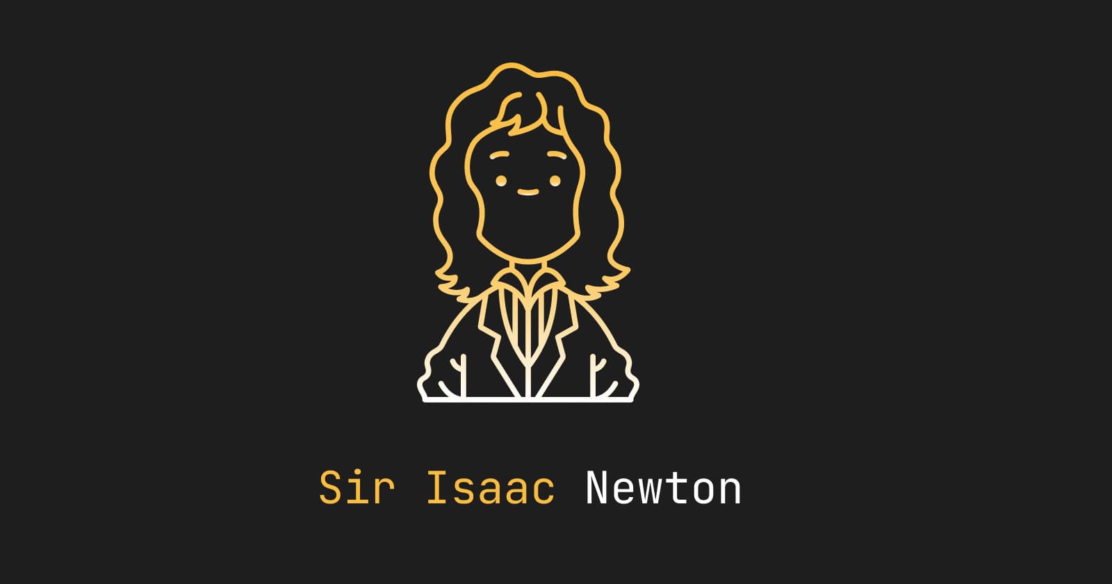 Sir Isaac Newton: The Game Changer!