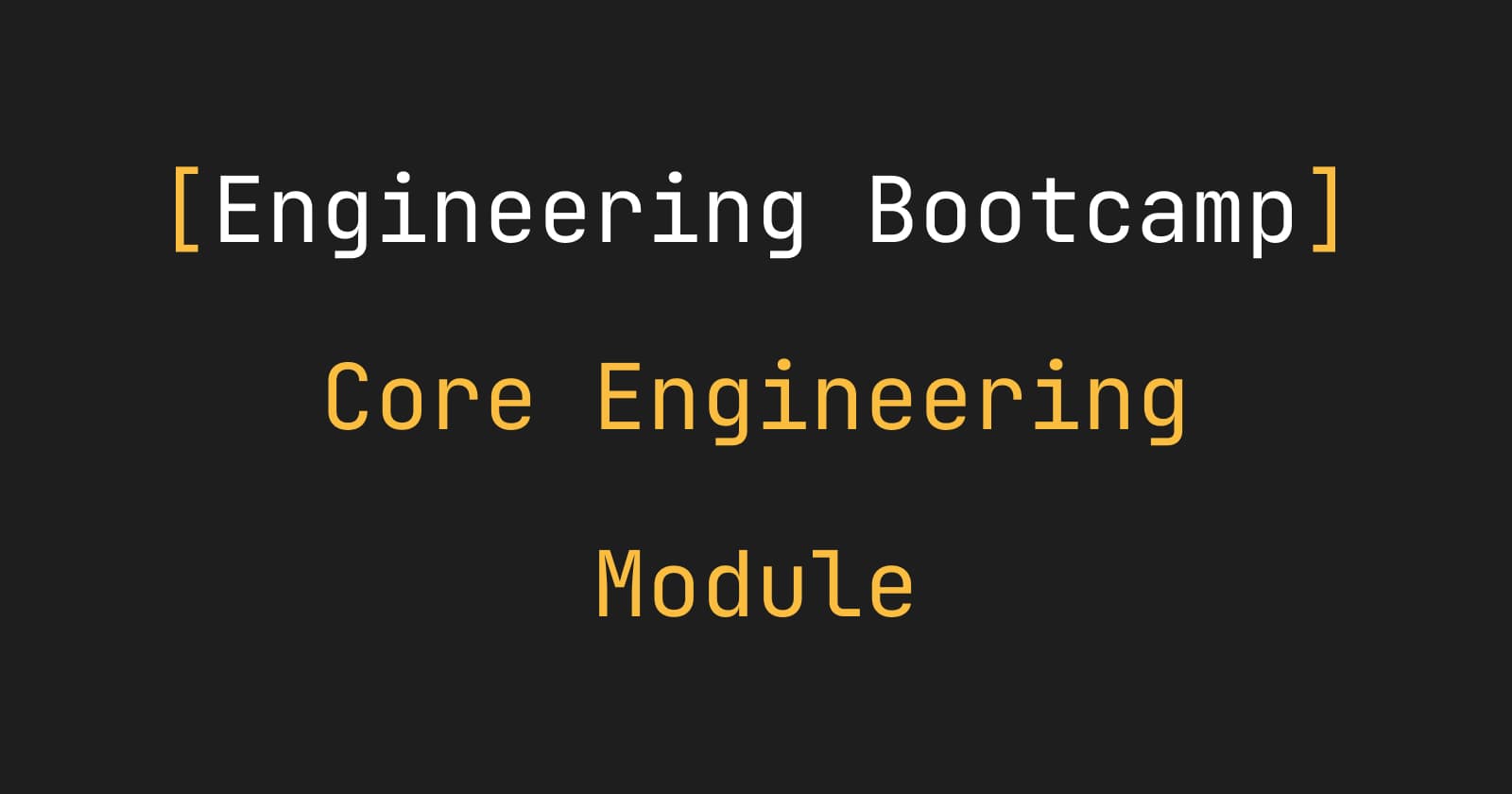 Core Engineering Bootcamp Experience